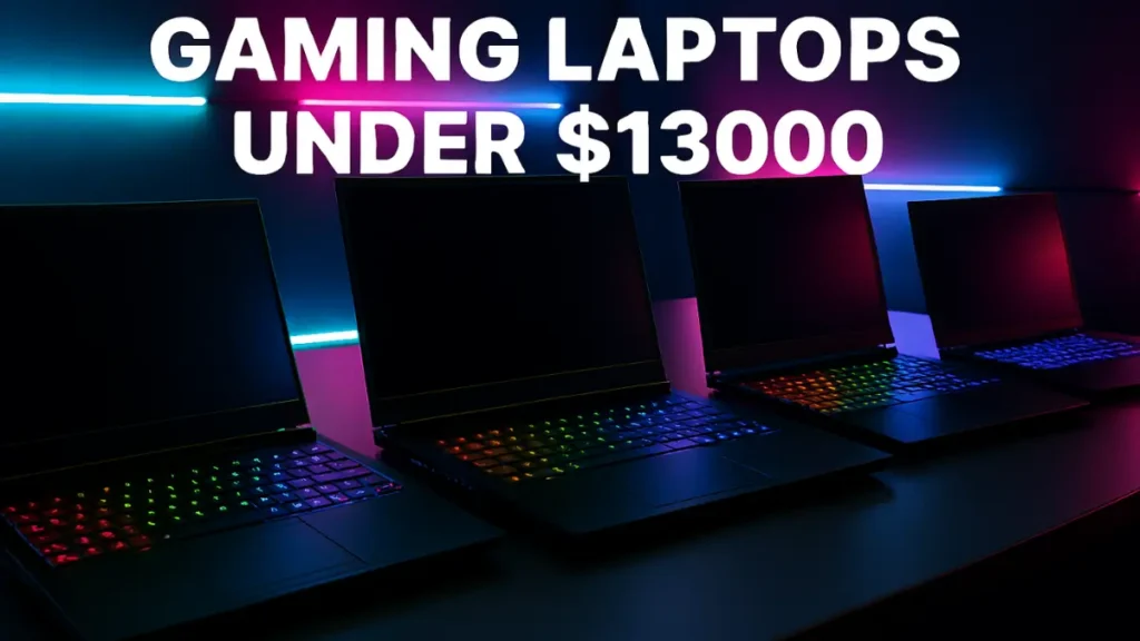 Top 7 Best Gaming Laptops for Under $13000 in 2025 – Powerful, Fast & Unstoppable